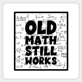 Old Math Still Works Sticker